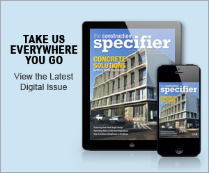 The Construction Specifier | View the latest January 2025 issue