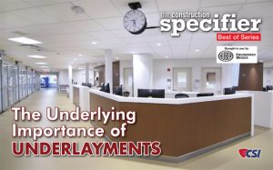 The Construction Specifier's series of sponsored e-books continues with a focus on the importance of underlayments. 