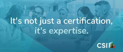 Branded content for CSI's certifications reads: "It's not just a certification, it's expertise."